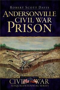 Andersonville Civil War Prison