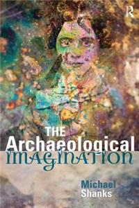 The Archaeological Imagination