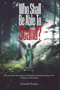 Who Shall Be Able to Stand?