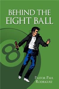 Behind the Eight Ball