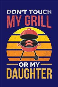 Don't Touch My Grill Or My Daughter