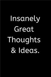 Insanely Great Thoughts & Ideas.