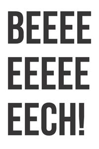 Beeeech!