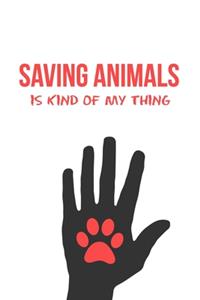 Saving Animals Is Kind Of My Thing