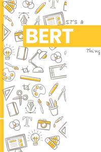 It's a Bert Thing