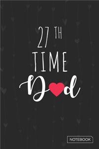 27th Time Dad Notebook: Blank Lined 6 x 9 Keepsake Journal Write Memories Now. Read them Later and Treasure Forever Memory Book - A thoughtful Gift for New Fathers, Parents