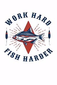 Work Hard Fish Harder