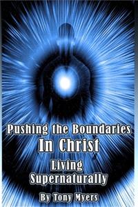 Pushing the Boundaries In Christ