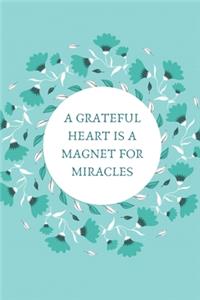 A Grateful Heart Is A Magnet For Miracles