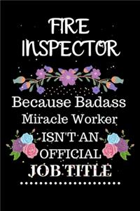 Fire inspector Because Badass Miracle Worker Isn't an Official Job Title