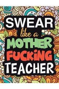 Swear Like A Mother Fucking Teacher