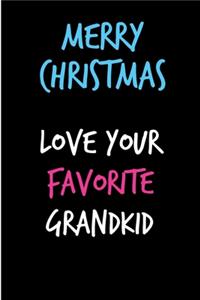 Merry Christmas Love Your Favorite Grandkid