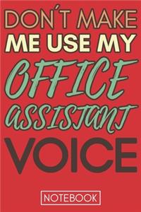 Don't Make Me Use My Office Assistant Voice