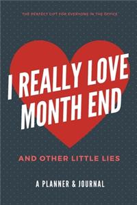 I Really Love Month End and Other Little Lies