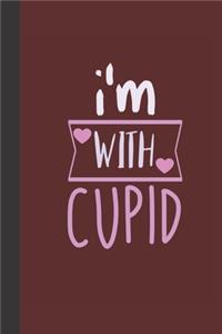 I'm with cupid