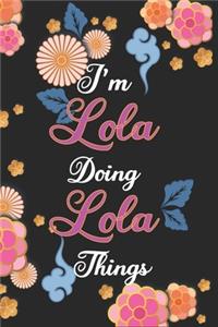 I'm Lola Doing Lola Things Notebook Birthday Gift