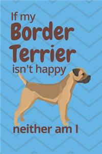 If my Border Terrier isn't happy neither am I