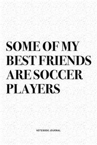 Some Of My Best Friends Are Soccer Players