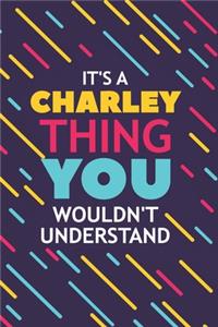 It's a Charley Thing You Wouldn't Understand