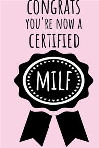 Congrats You're Now a Certified MILF