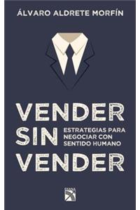 Vender Sin Vender: Selling Without Selling