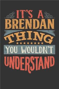 Its A Brendan Thing You Wouldnt Understand