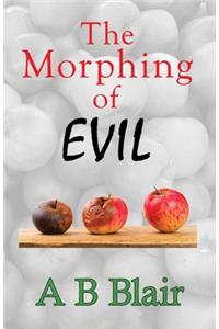 Morphing of Evil