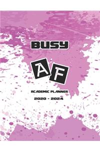 Busy AF Academic Planner 2020-2024