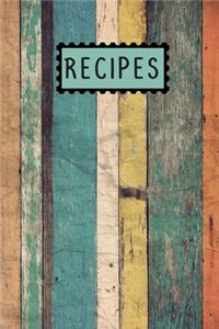 Recipes: Blank Recipe Cookbook Journal Notebook to Write In Favorite/ Family Recipes Vintage Wood Old Paint Peeling Cover Design