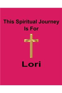 This Spiritual Journey Is For Lori