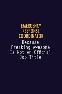 Emergency Response Coordinator Because Freaking Awesome is not An Official Job Title