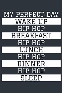 Hip Hop Notebook 'My Perfect Day' - Funny Hip Hop Lover Gift - Hip Hop Journal - Hip Hop Diary