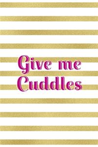 Give Me Cuddles