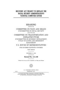 Recovery Act project to replace the Social Security Administration's national computer center