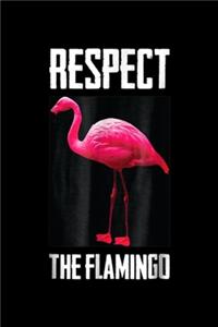 Respect The Flamingo