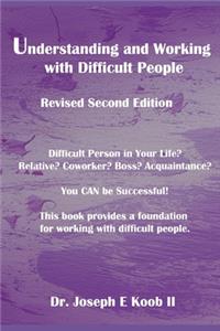 Understanding and Working with Difficult People
