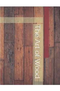 The Art of Wood