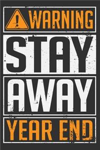 Warning Stay Away Year End