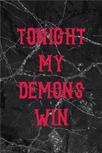 Tonight My Demons Win: All Purpose 6x9" Blank Lined Notebook Journal Way Better Than A Card Trendy Unique Gift Gothic Marble Gray Goth