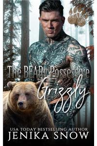 BEARy Possessive Grizzly