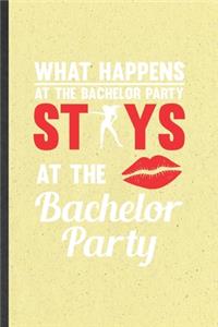 What Happens at the Bachelor Party Stays at the Bachelor Party