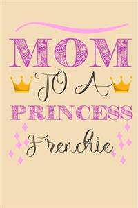 Mom To A Princess Frenchie