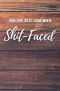 Brilliant Ideas I Have When Shit-Faced