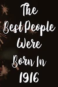 The Best People Were Born In 1916