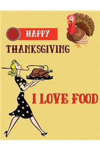 Happy thanksgiving i love food