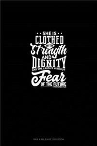 She Is Clothed With Strength And Dignity And She Laughs Without Fear Of The Future - Proverbs 31