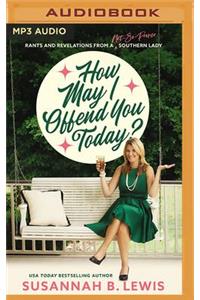 How May I Offend You Today?