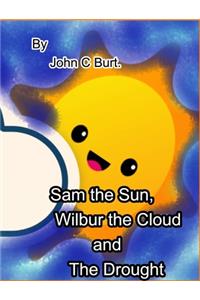 Sam the Sun, Wilbur the Cloud and The Drought.