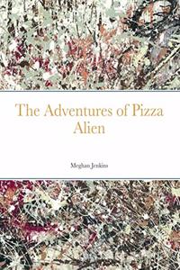 The Adventures of Pizza Alien