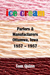 Ice Cream Parlors and Manufacturers, Ottumwa, Iowa
